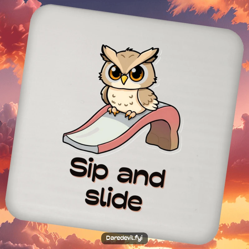 Funny drink coaster showing a determined owl character preparing to slide down a playground slide with great anticipation.