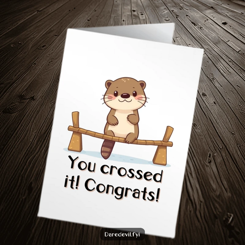 Funny Free Printable Congrats Card: Otter masterfully crosses a precarious bridge, celebrating your big win.