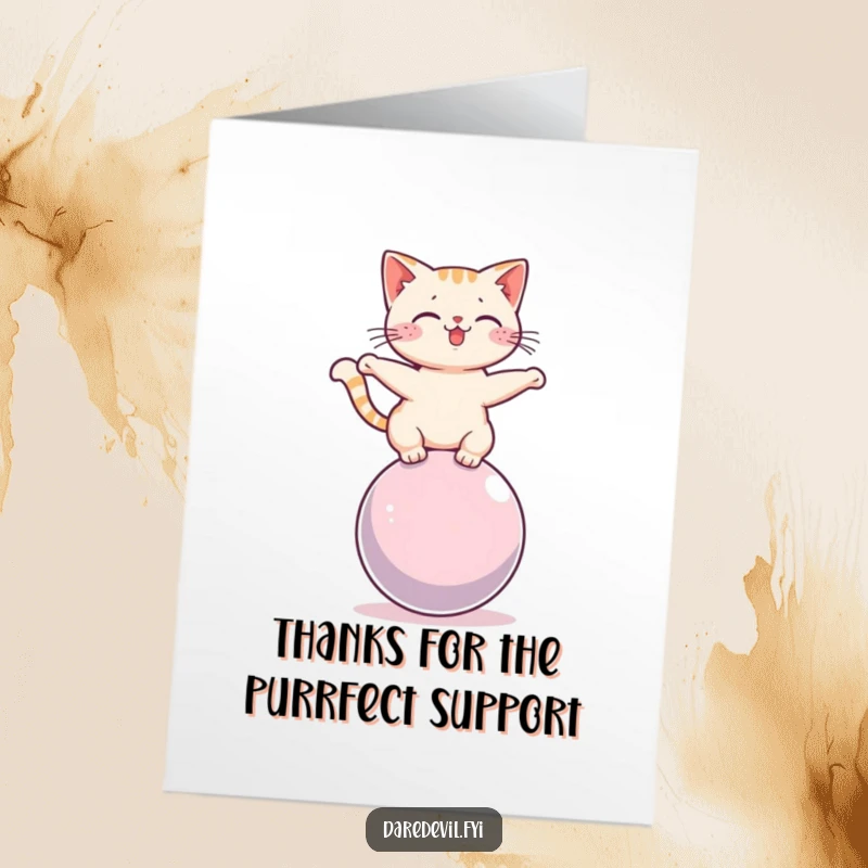Funny free printable thank you card: A graceful cat expertly balances on a rolling sphere, conveying thanks with impressive stability and charm.
