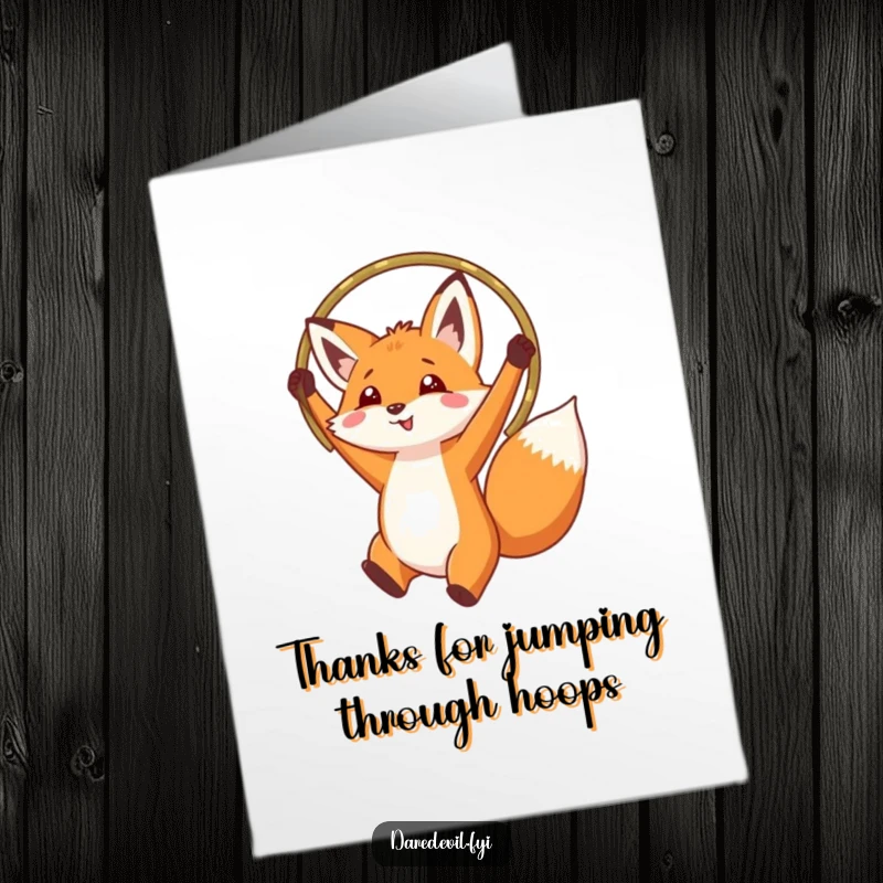 Funny free printable thank you card: A spirited fox jumps through a hoop with impressive agility, conveying thanks in a fun, memorable way.