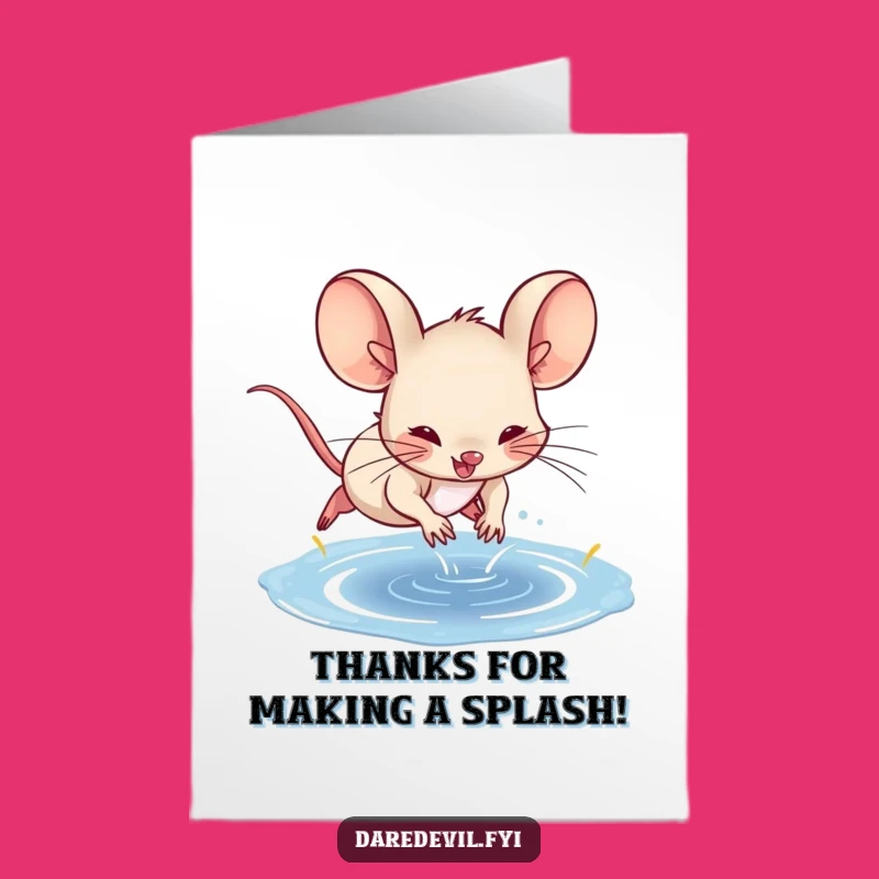 Funny Free Printable Thank You Card: Spunky Mouse Puddle Dive - Downloadable Greeting
