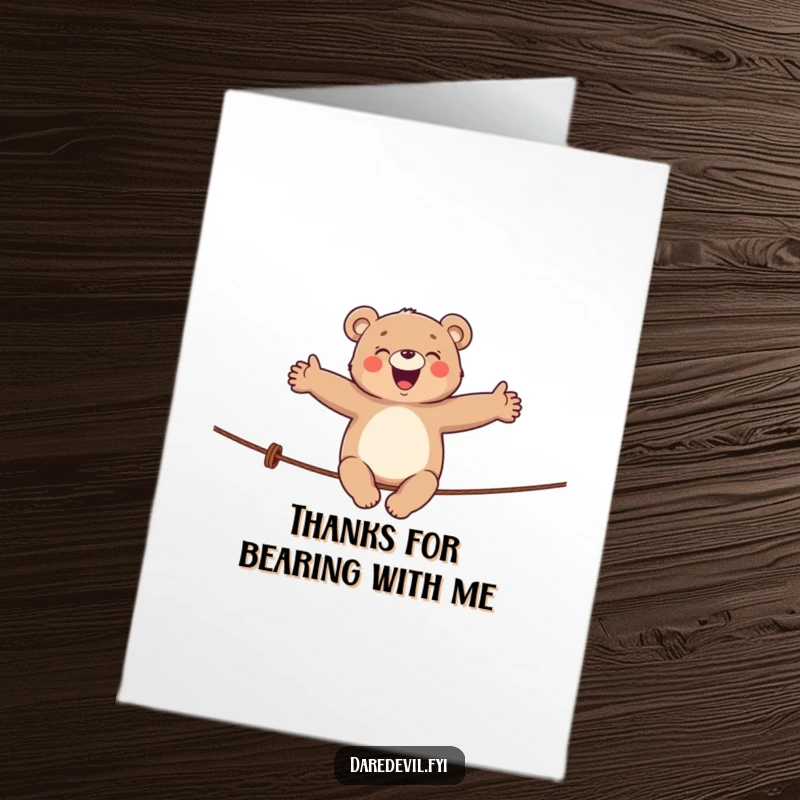 Funny Free Printable Thank You Card: A giggling bear balances perfectly on a tightrope, sending thanks for steady support.