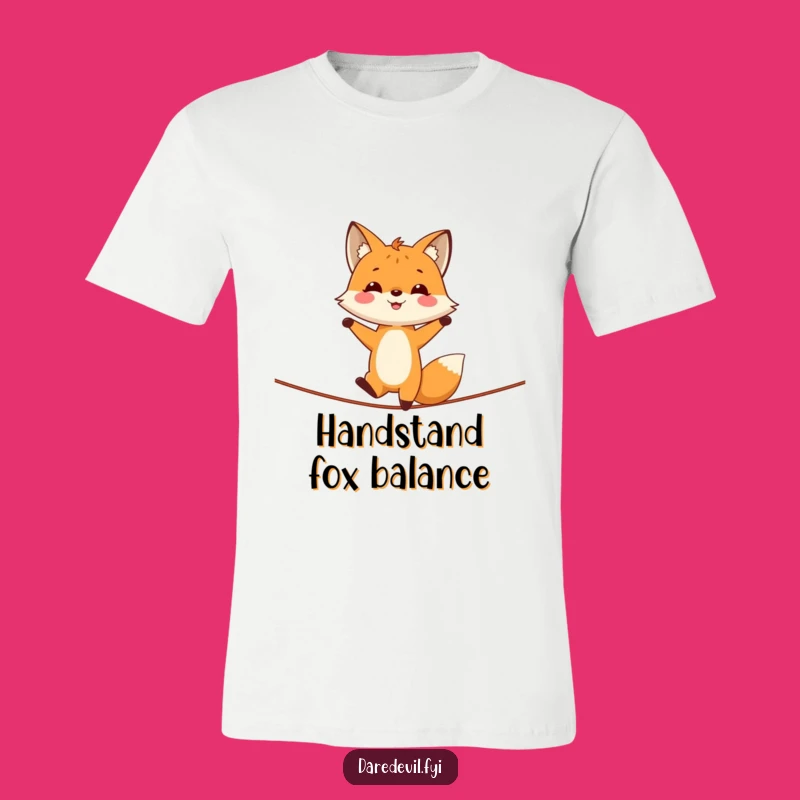 Funny Fox Handstand Tightrope T-Shirt - Witty Acrobatics Tee for Clever Folks
